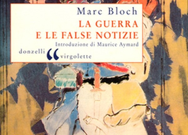 La guerra e le false notizie – di Marc Bloch